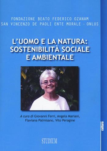 L'uomo e la natura: sostenibilità sociale e ambientale  - Libro Studium 2016, Cultura | Libraccio.it
