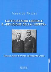 Cattolicesimo liberale e «religione della libertà». Stefano Jacini di fronte a Benedetto Croce