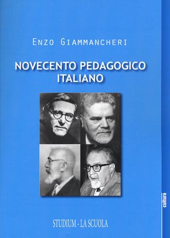Novecento pedagogico italiano - Enzo Giammancheri - Libro Studium 2015, La cultura | Libraccio.it