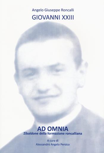 Ad omnia. Zibaldone della formazione roncalliana - Giovanni XXIII - Libro Studium 2015, Fonti e ricerche fondazione Giovanni XXIII | Libraccio.it