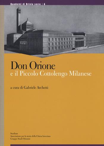 Don Orione e il piccolo cottolengo milanese  - Libro Studium 2015, Quaderni di Brixia sacra | Libraccio.it