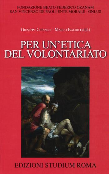 Per un'etica del volontariato  - Libro Studium 2016, Coscienza/Studi | Libraccio.it