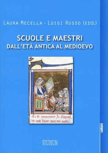 Scuole e maestri dall'età antica al medioevo  - Libro Studium 2017, La cultura | Libraccio.it