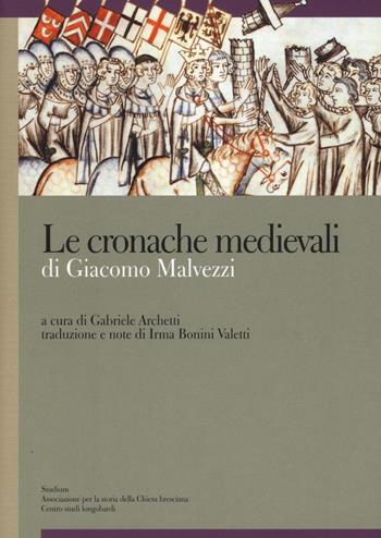 Le cronache medievali - Giacomo Malvezzi - Libro Studium 2016, Quaderni di Brixia sacra | Libraccio.it