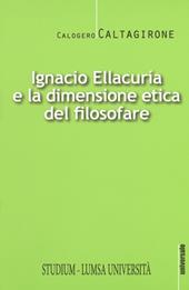 Ignacio Ellacurìa e la dimensione etica filosofare