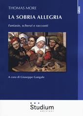 La sobria allegria. Fantasie, scherzi e racconti