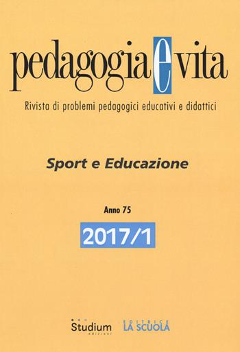 Pedagogia e vita (2017). Vol. 1: Sport e educazione.  - Libro Studium 2017 | Libraccio.it