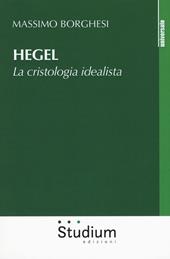 Hegel. La cristologia idealista