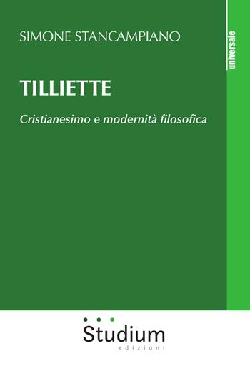 Tilliette. Cristianesimo e modernità filosofica - Simone Stancampiano - Libro Studium 2019, Universale. Nuova serie | Libraccio.it
