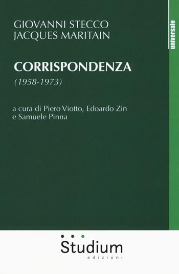 Corrispondenza (1958-1973) - Giovanni Stecco, Jacques Maritain - Libro Studium 2017, Universale | Libraccio.it