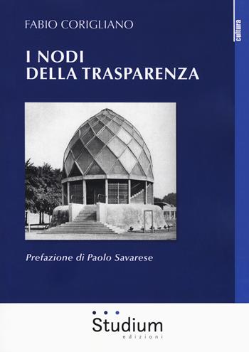 I nodi della trasparenza - Fabio Corigliano - Libro Studium 2018, La cultura | Libraccio.it