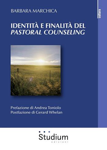 Identità e finalità del «pastoral counseling». L'interazione tra la teoria di Lonergan e la pratica pastorale. Analisi di un caso individuale e di gruppo - Barbara Marchica - Libro Studium 2019, La cultura | Libraccio.it