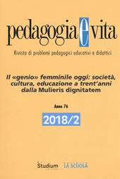 Pedagogia e vita (2018). Vol. 2: genio femminile oggi: società, cultura, educazione a trent'anni dalle Mulieris dignitatem, Il.