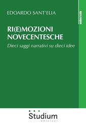 Ri(e)mozioni novecentesche. Dieci saggi narrativi su dieci idee