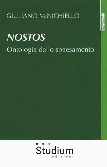 Nostos. Ontologia dello spaesamento - Giuliano Minichiello - Libro Studium 2019, Universale. Nuova serie | Libraccio.it