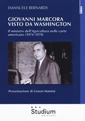 Giovanni Marcora visto da Washington. Il ministro dell'agricoltura nelle carte americane (1974-1979)