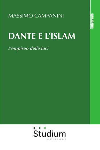 Dante e l'Islam. L'empireo delle luci - Massimo Campanini - Libro Studium 2019, Universale | Libraccio.it