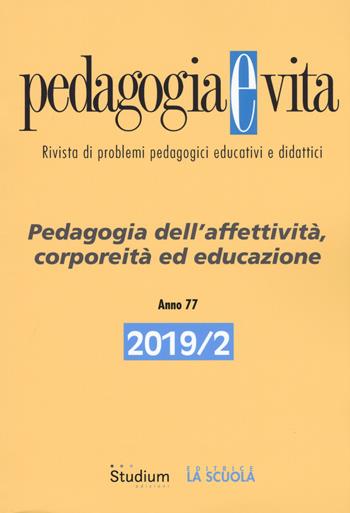 Pedagogia e vita (2019). Vol. 2: Pedagogia dell'affettività, corporeità ed educazione.  - Libro Studium 2019 | Libraccio.it
