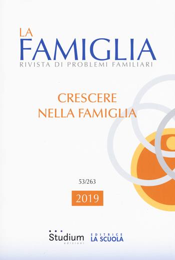 La famiglia. Rivista di problemi familiari (2019). Vol. 53  - Libro Studium 2019 | Libraccio.it