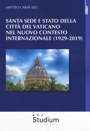 Santa Sede e Stato della Città del Vaticano nel nuovo contesto internazionale (1929-2019)  - Libro Studium 2019, La cultura | Libraccio.it