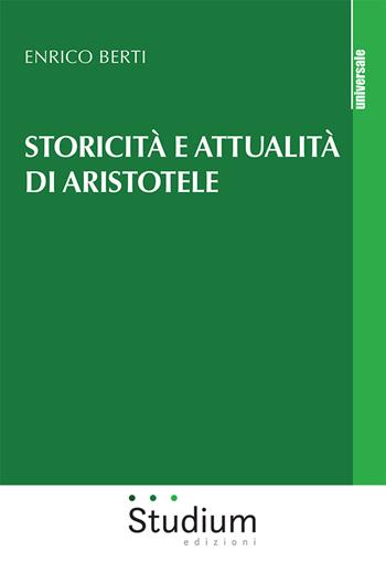 Storicità e attualità di Aristotele - Enrico Berti - Libro Studium 2020, Universale | Libraccio.it
