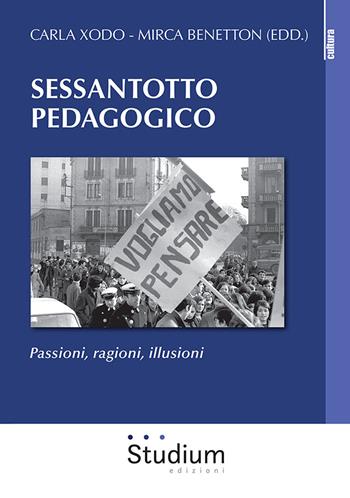 Sessantotto pedagogico. Passioni, ragioni, illusioni - Mirca Benetton - Libro Studium 2020, Cultura | Libraccio.it