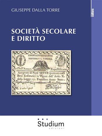 Società secolare e diritto - Giuseppe Dalla Torre - Libro Studium 2020, La cultura | Libraccio.it