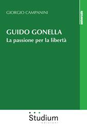 Guido Gonella. La passione per la libertà