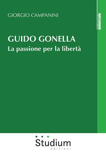 Guido Gonella. La passione per la libertà - Giorgio Campanini - Libro Studium 2021, Universale | Libraccio.it