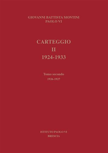 Carteggio 1924-1933. Vol. 2\2: 1926-1927. - Paolo VI - Libro Studium 2021, Fuori collana | Libraccio.it