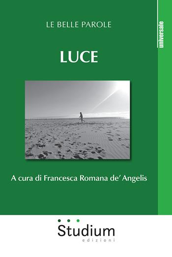 Luce. Le belle parole  - Libro Studium 2021, Universale | Libraccio.it