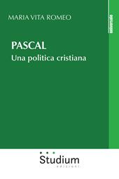 Pascal. Una politica cristiana