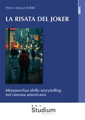 La risata del Joker. Metamorfosi dello storytelling nel cinema americano