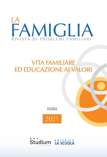 La famiglia. Rivista di problemi familiari (2021). Vol. 55: Vita familiare ed educazione ai valori.  - Libro Studium 2022 | Libraccio.it