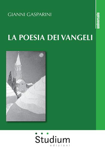 La poesia dei Vangeli - Gianni Gasparini - Libro Studium 2021, Universale | Libraccio.it