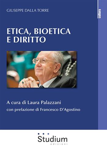 Etica, bioetica e diritto - Giuseppe Dalla Torre - Libro Studium 2021, La cultura | Libraccio.it