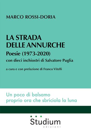 La strada delle annurche. Poesie (1973-2020) - Marco Rossi-Doria - Libro Studium 2023, Fuori collana | Libraccio.it