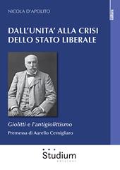 Dall'Unità alla crisi dello Stato liberale. Giolitti e l'antigiolittismo