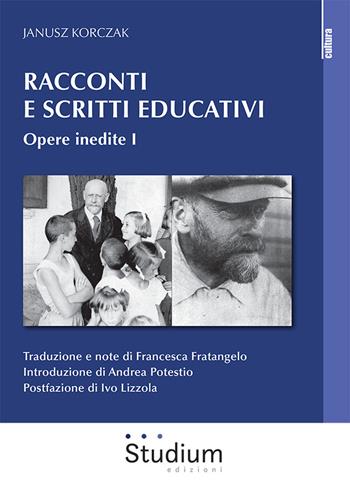 Racconti e scritti educativi. Vol. 1: Opere inedite. - Janusz Korczak - Libro Studium 2022, La cultura | Libraccio.it