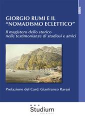 Giorgio Rumi e il «nomadismo eclettico». Il magistero dello storico nelle testimonianze di studiosi e amici