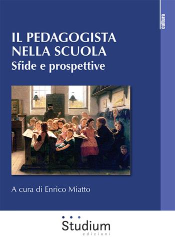 Il pedagogista nella scuola. Sfide e prospettive  - Libro Studium 2023, La cultura | Libraccio.it