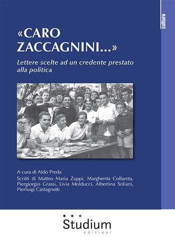 «Caro Zaccagnini...». Lettere scelte ad un credente prestato alla politica  - Libro Studium 2022, La cultura | Libraccio.it