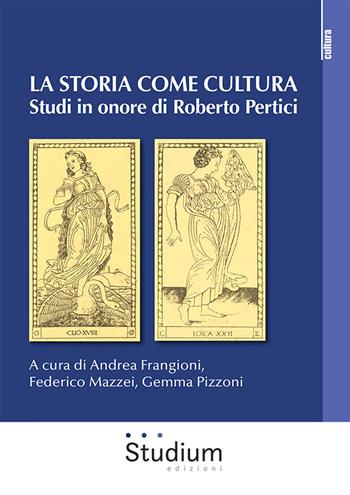 La storia come cultura. Studi in onore di Roberto Pertici - Mazzei - Libro Studium 2024, La cultura | Libraccio.it