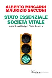 Stato essenziale società vitale. Appunti sussidiari per l'Italia che verrà