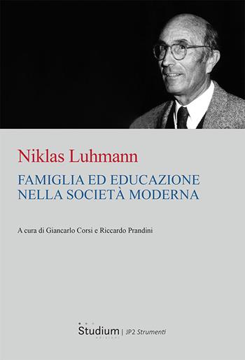 Famiglia ed educazione nella società moderna - Niklas Luhmann - Libro Studium 2023, Istituto Giovanni Paolo II. Strumenti | Libraccio.it