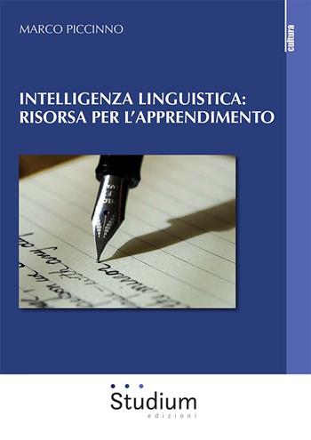 Intelligenza linguistica: risorsa per l'apprendimento - Marco Piccinno - Libro Studium 2023, La cultura | Libraccio.it
