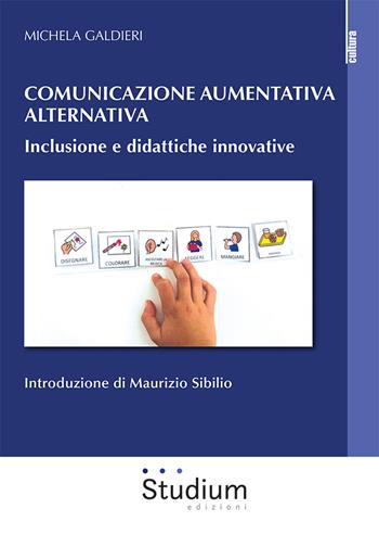 Comunicazione aumentativa alternativa. Inclusione e didattiche innovative - Michela Galdieri - Libro Studium 2022, La cultura | Libraccio.it