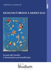 Ognuno è bravo a modo suo. Scuola del merito e formazione personalizzata