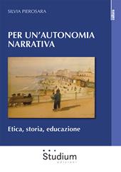 Per un'autonomia narrativa. Etica, storia, educazione