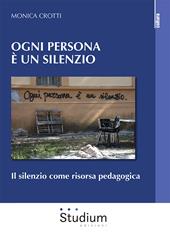 Ogni persona è silenzio. Il silenzio come risorsa pedagogica